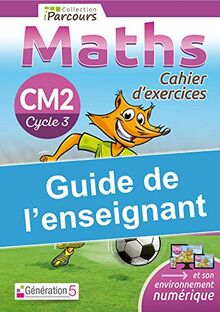 Maths CM2, cycle 3 : cahier d'exercices : guide de l'enseignant