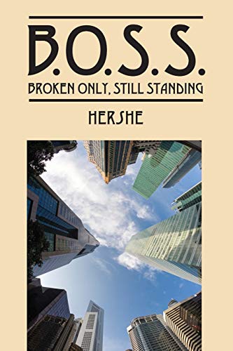 B.O.S.S.: Broken Only, Still Standing