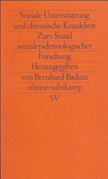 Soziale Unterstützung und chronische Krankheit. Zum Stand sozialepidemiologischer Forschung.