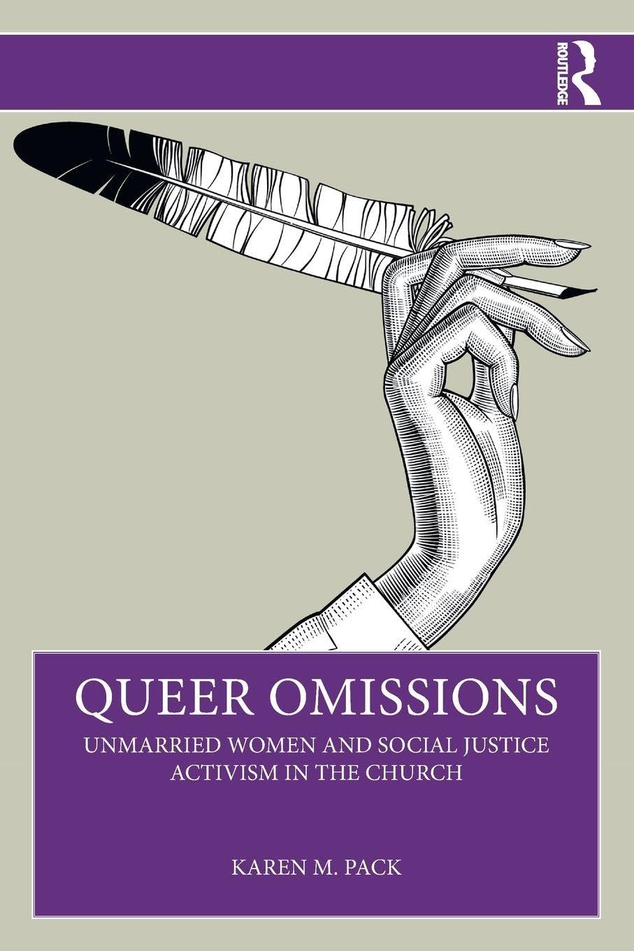 Queer Omissions: Unmarried Women and Social Justice Activism in the Church