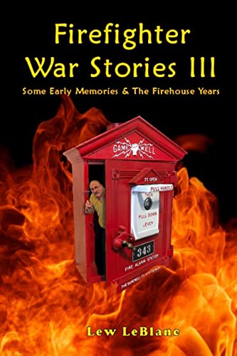 Firefighter War Stories III: Some Early Memories & The Firehouse Years