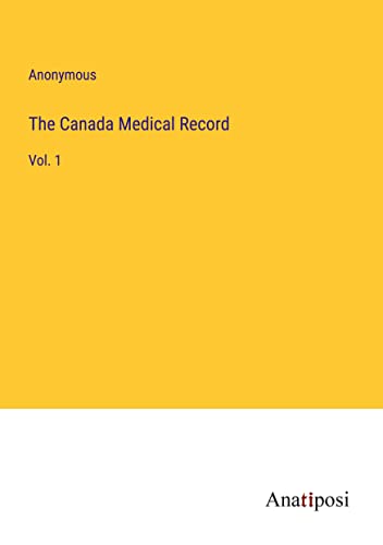 The Canada Medical Record: Vol. 1