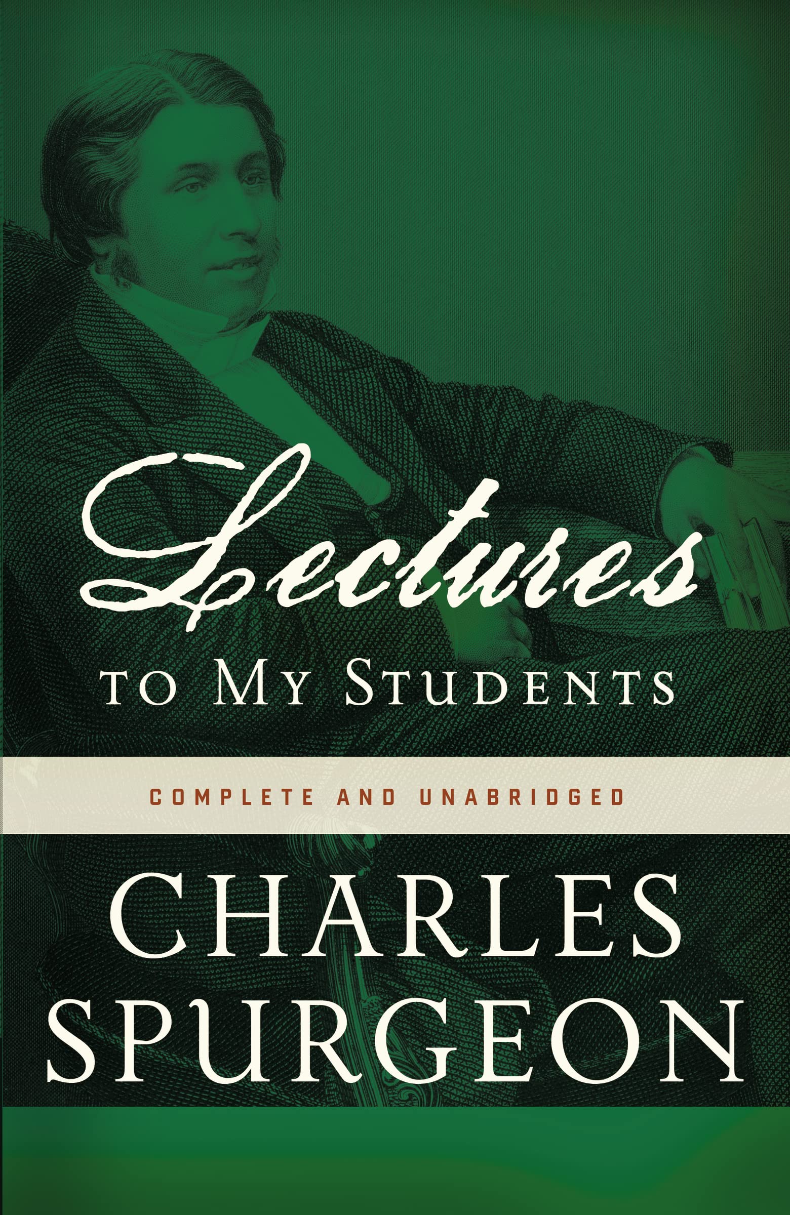 Spurgeon, Charles H. Lectures To My Students, Complete And Unabridged