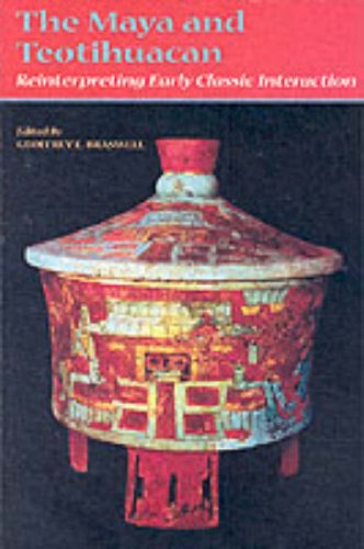 The Maya and Teotihuacan: Reinterpreting Early Classic Interaction (Linda Schele Series in Maya and Pre-Columbian Studies)