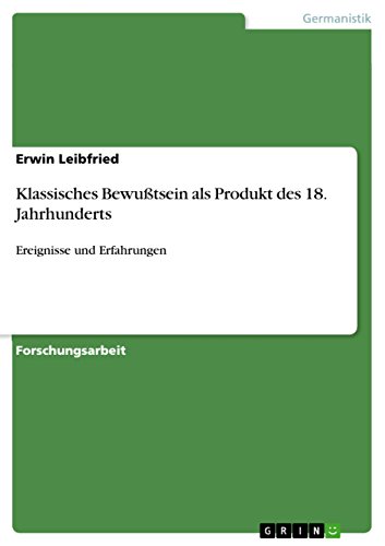 Klassisches Bewußtsein als Produkt des 18. Jahrhunderts: Ereignisse und Erfahrungen