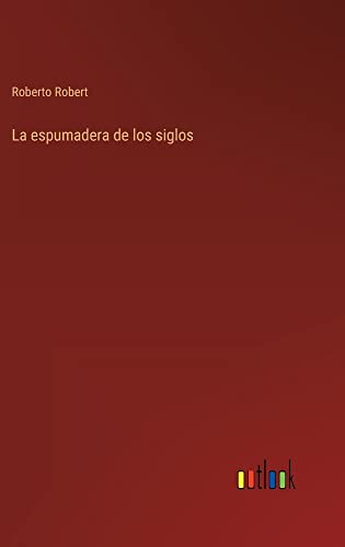 La espumadera de los siglos