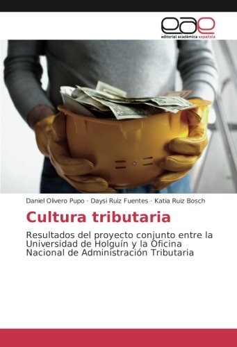 Cultura tributaria: Resultados del proyecto conjunto entre la Universidad de Holguín y la Oficina Nacional de Administración Tributaria