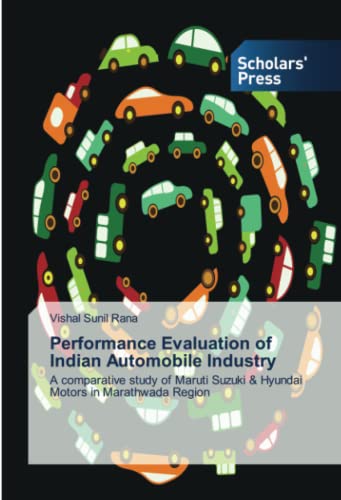 Performance Evaluation of Indian Automobile Industry: A comparative study of Maruti Suzuki & Hyundai Motors in Marathwada Region