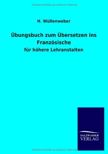 Übungsbuch zum Übersetzen ins Französische: für höhere Lehranstalten