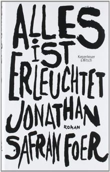 Alles ist erleuchtet: Roman