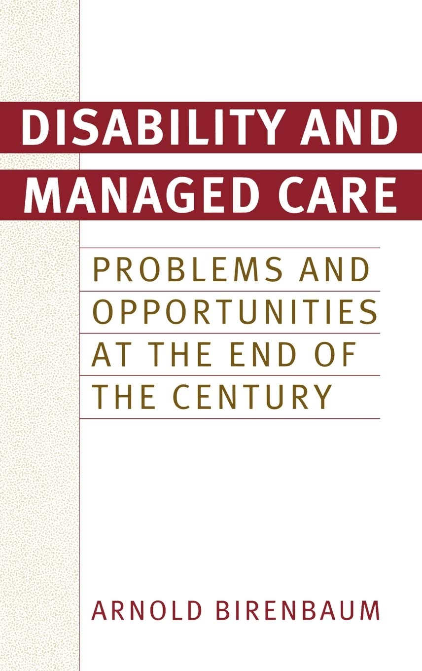Disability and Managed Care: Problems and Opportunities at the End of the Century