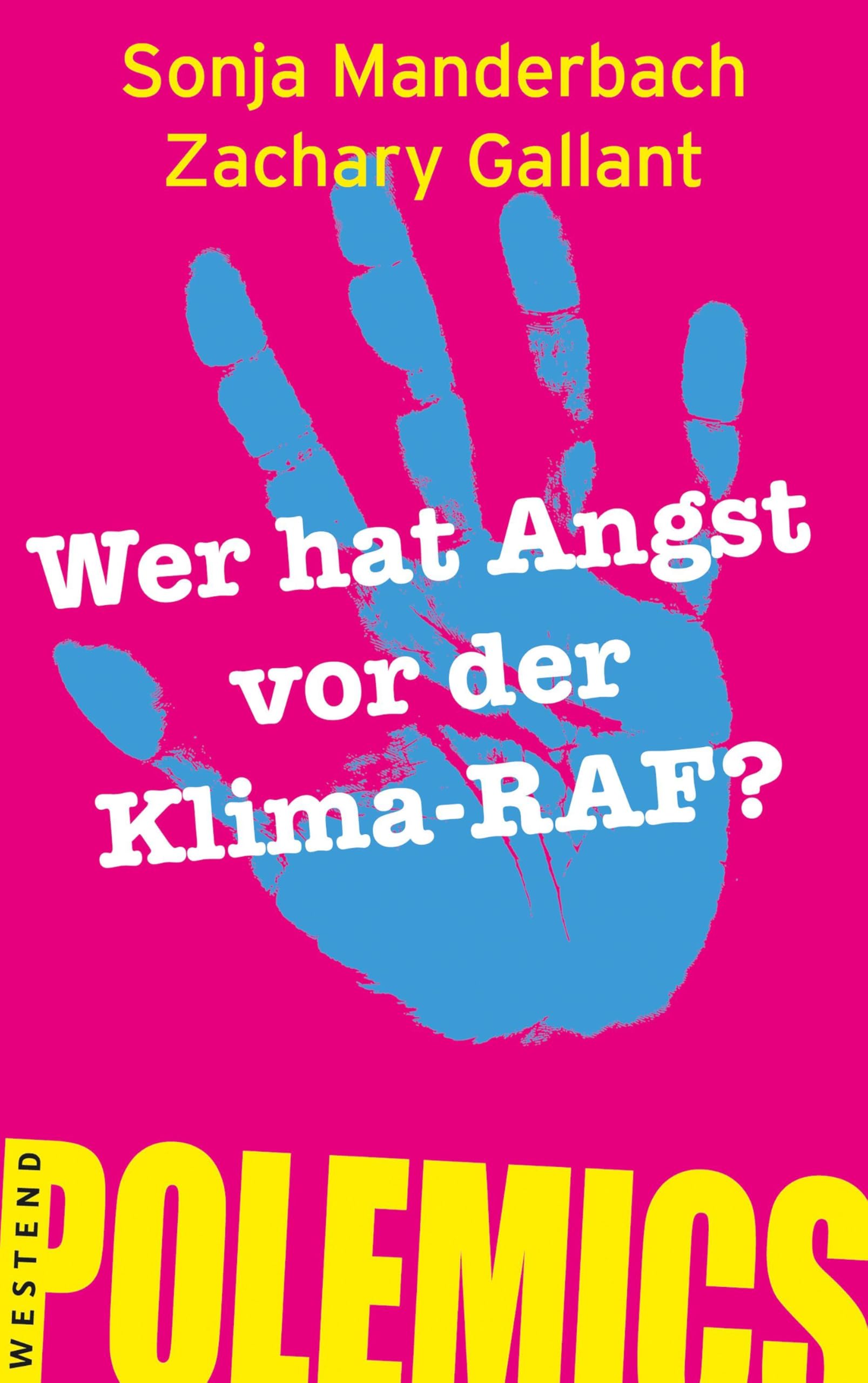 Wer hat Angst vor der Klima-RAF?: Reden mit Klimaaktivisten, statt über sie (Westend polemics)