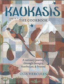 Kaukasis The Cookbook: The culinary journey through Georgia, Azerbaijan & beyond