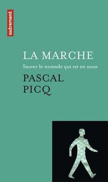 La marche : sauver le nomade qui est en nous