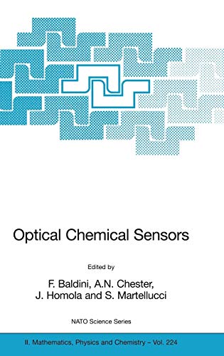 Optical Chemical Sensors (NATO Science Series II: Mathematics, Physics and Chemistry, 224, Band 224)