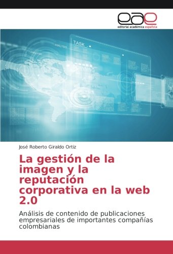 La gestión de la imagen y la reputación corporativa en la web 2.0: Análisis de contenido de publicaciones empresariales de importantes compañías colombianas