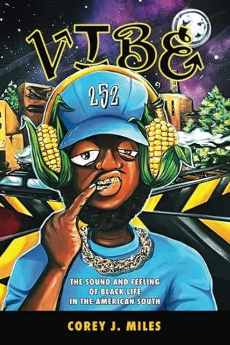 Vibe: The Sound and Feeling of Black Life in the American South (Margaret Walker Alexander Series in African American Studies)