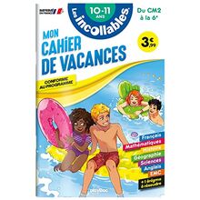 Les incollables : mon cahier de vacances, du CM2 à la 6e, 10-11 ans : conforme au programme