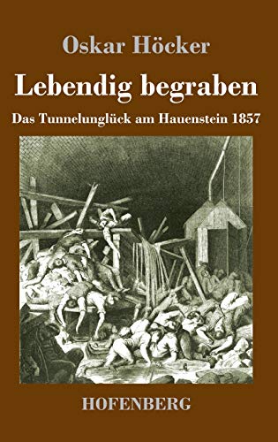 Lebendig begraben: Das Unglück im Hauensteintunnel 1857