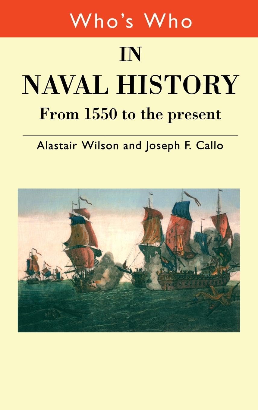 Who's Who in Naval History: From 1550 to the present (Who's Who Series,)