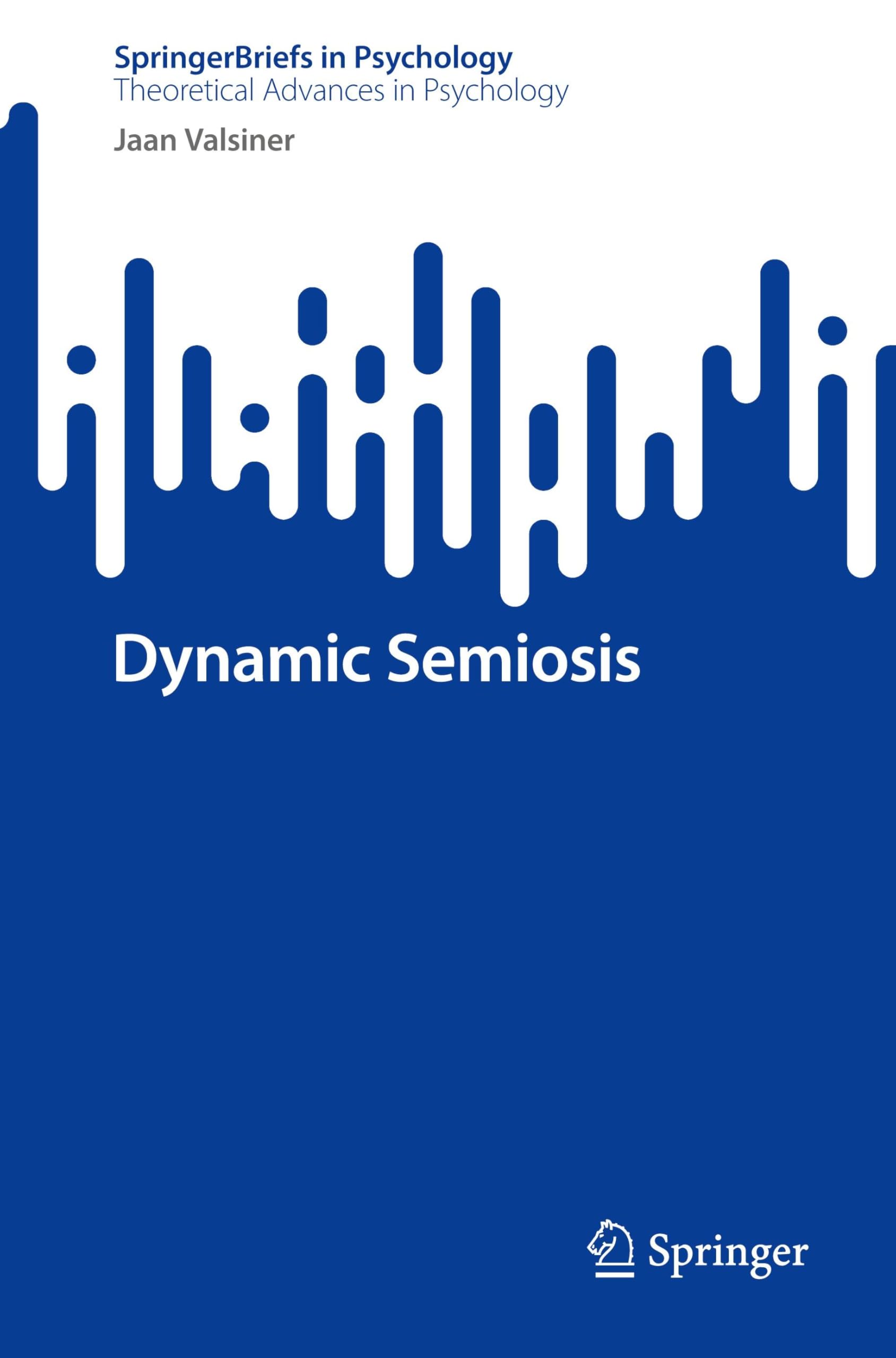 Dynamic Semiosis (SpringerBriefs in Theoretical Advances in Psychology)