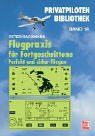 Flugpraxis für Fortgeschrittene. Perfekt und sicher fliegen