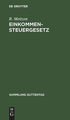 Einkommensteuergesetz: Vom 24. Juni 1891 (Sammlung Guttentag, Band 10)