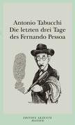 Die letzten drei Tage des Fernando Pessoa: Ein Delirium