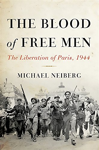 The Blood of Free Men: The Liberation of Paris, 1944