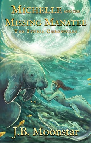 Michelle and the Missing Manatee (Ituria Chronicles)