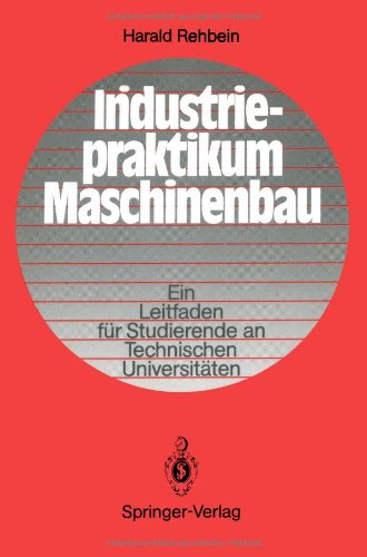 Industriepraktikum Maschinenbau: Ein Leitfaden für Studierende an Technischen Universitäten