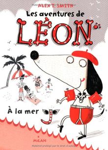 Les aventures de Léon. Vol. 3. A la mer