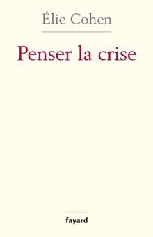 Penser la crise : défaillances de la théorie, du marché, de la régulation