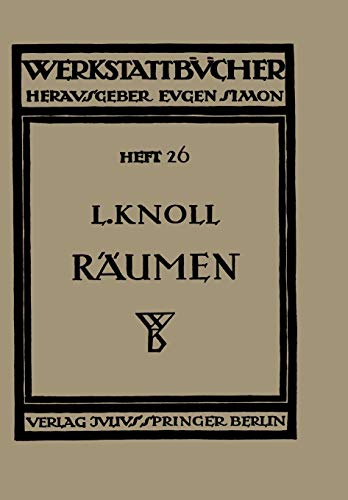 Räumen: Anwendung, Konstruktion und Herstellung der Räumnadeln. Fehler beim Räumen (Werkstattbücher) (German Edition) (Werkstattbücher, 26, Band 26)
