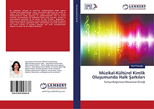Müzikal-Kültürel Kimlik Olusumunda Halk Sarkilari: Türkiye-Bulgaristan-Macaristan Örnegi