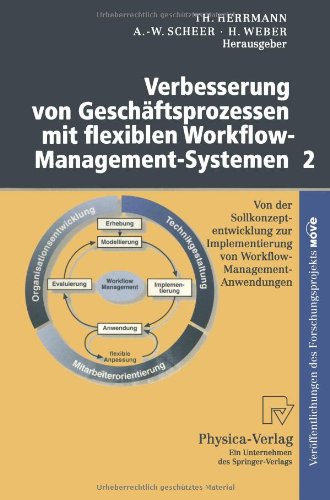 Verbesserung von Geschäftsprozessen mit flexiblen Workflow-Management-Systemen, Bd.2, Von der Sollkonzeptentwicklung zur Implementierung von Workflow-Management-Anwendungen