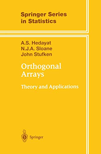 Orthogonal Arrays: Theory And Applications (Springer Series in Statistics)