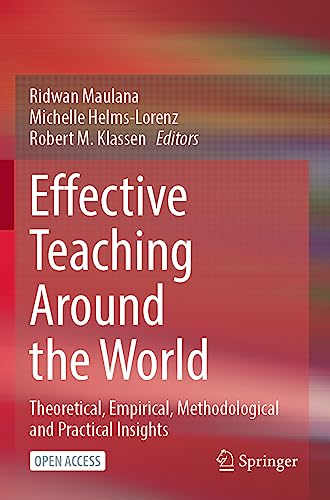 Effective Teaching Around the World: Theoretical, Empirical, Methodological and Practical Insights
