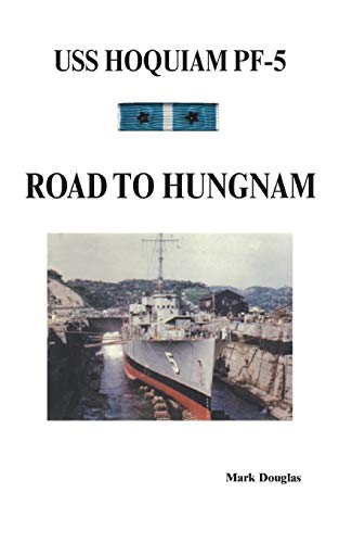 U.S.S. Hoquiam PF-5: Road To Hungnam