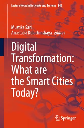 Digital Transformation: What are the Smart Cities Today? (Lecture Notes in Networks and Systems, 846, Band 846)