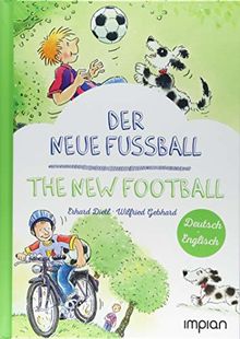 Der neue Fußball / The new football: Zweisprachige Kinderbücher, Deutsch-Englisch