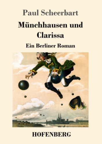 Münchhausen und Clarissa: Ein Berliner Roman
