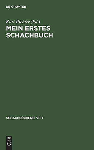 Mein erstes Schachbuch: Ein Ratgeber für Anfänger (Schachbücherei Veit, 1, Band 1)