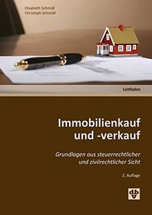 Immobilienkauf und -verkauf: Grundlagen aus steuerrechtlicher und zivilrechtlicher Sicht