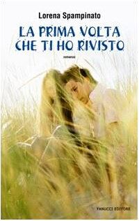 La prima volta che ti ho rivisto