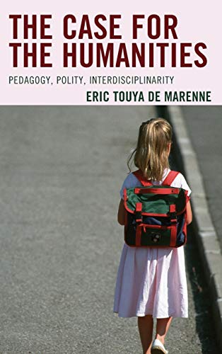 The Case for the Humanities: Pedagogy, Polity, Interdisciplinarity