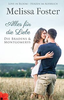 Alles für die Liebe (Die Bradens & Montgomerys, Pleasant Hill – Oak Falls, Band 2)