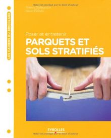 Poser et entretenir parquets et sols stratifiés