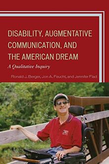 Disability, Augmentative Communication, and the American Dream: A Qualitative Inquiry