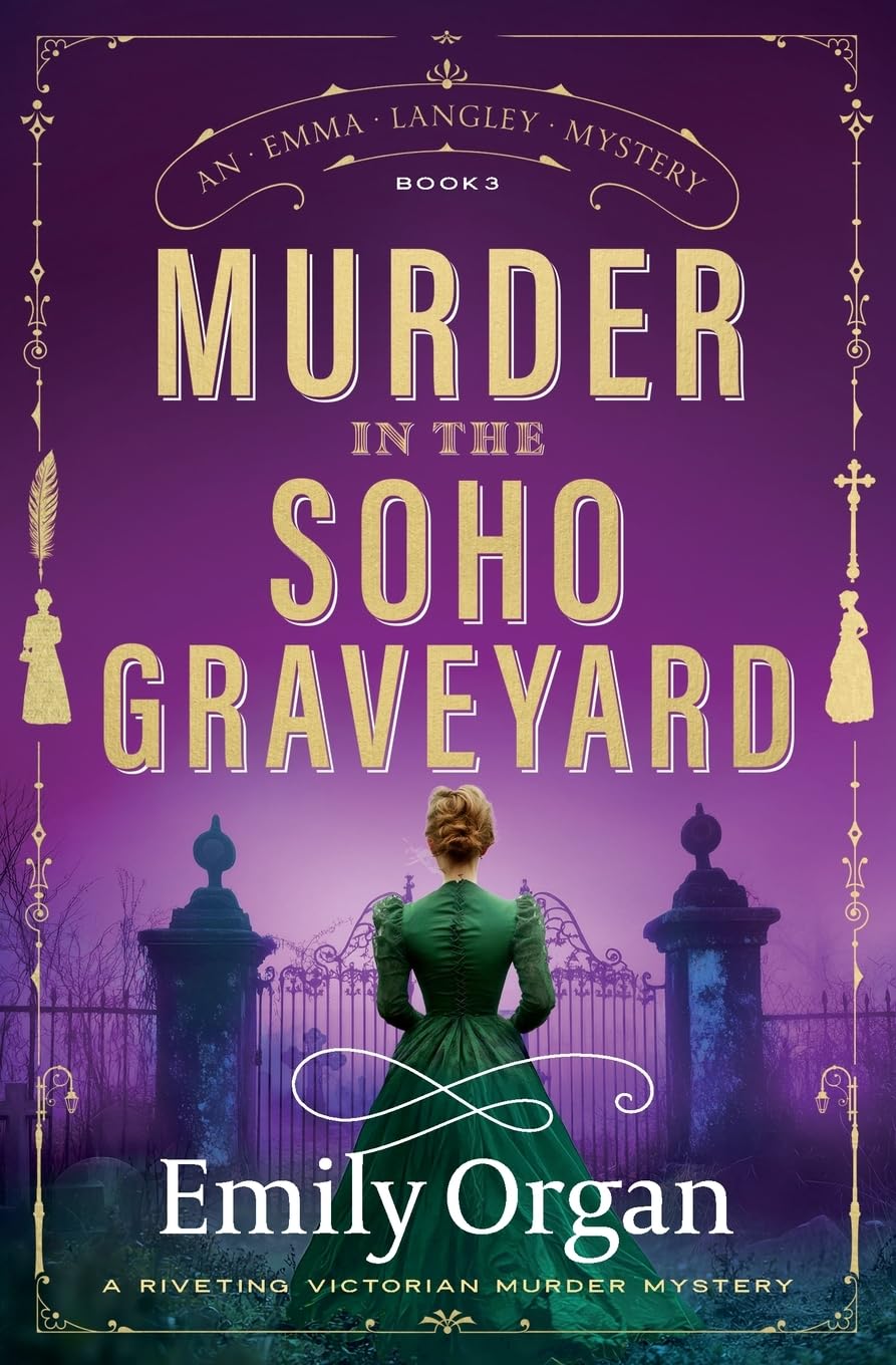Murder in the Soho Graveyard: A riveting Victorian murder mystery (A Emma Langley Victorian Mystery, Band 3)